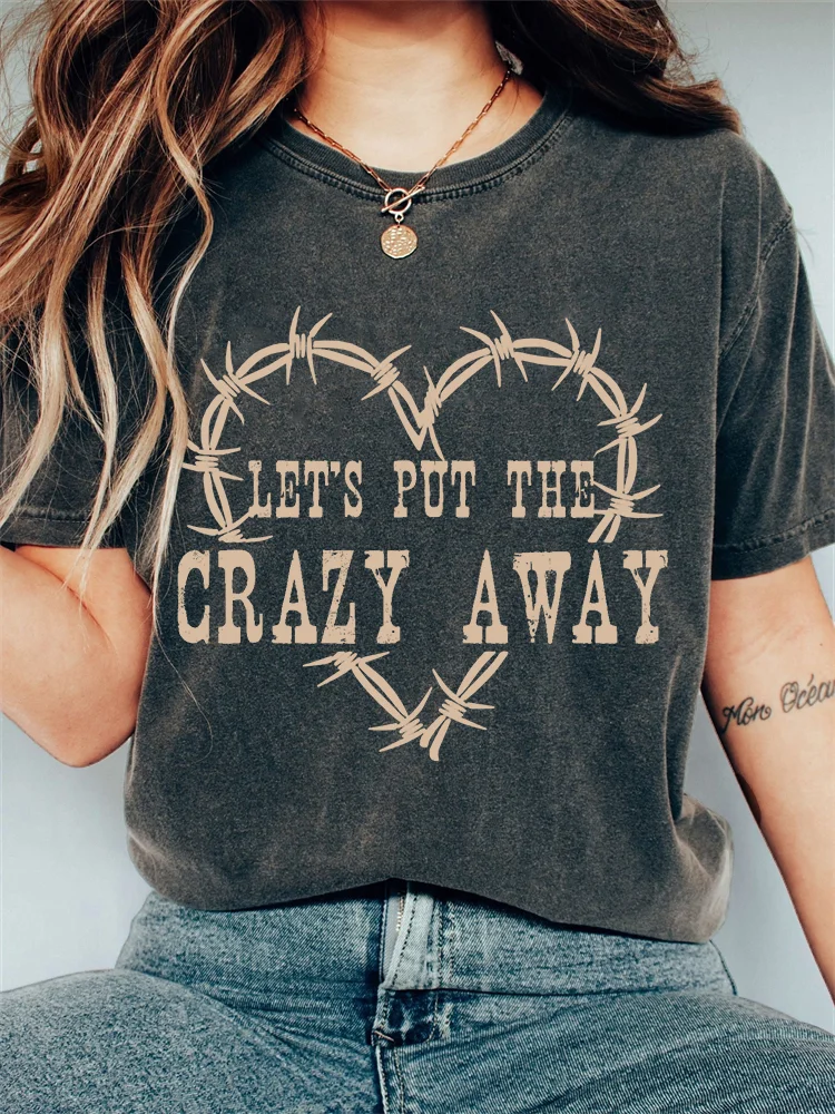 Let's Put the Crazy Away Heart Graphic Washed T Shirt