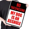 No Treaspassing My Dog Is An Asshole - Vintage Metal Signs - 20*30cm/30*40cm - Warning