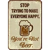 You are not beer - Vintage Metal Signs(8*12Inch) - Bar