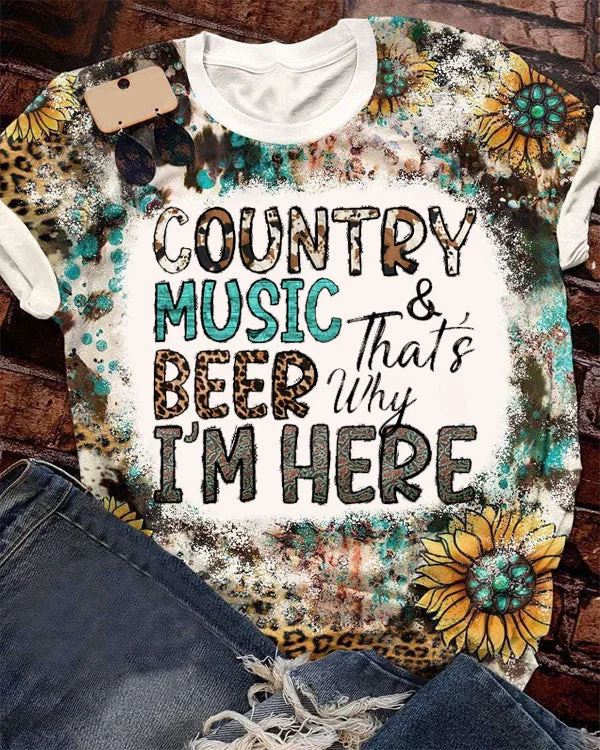 Country Music And That's Why Beer I'm Here Shirt