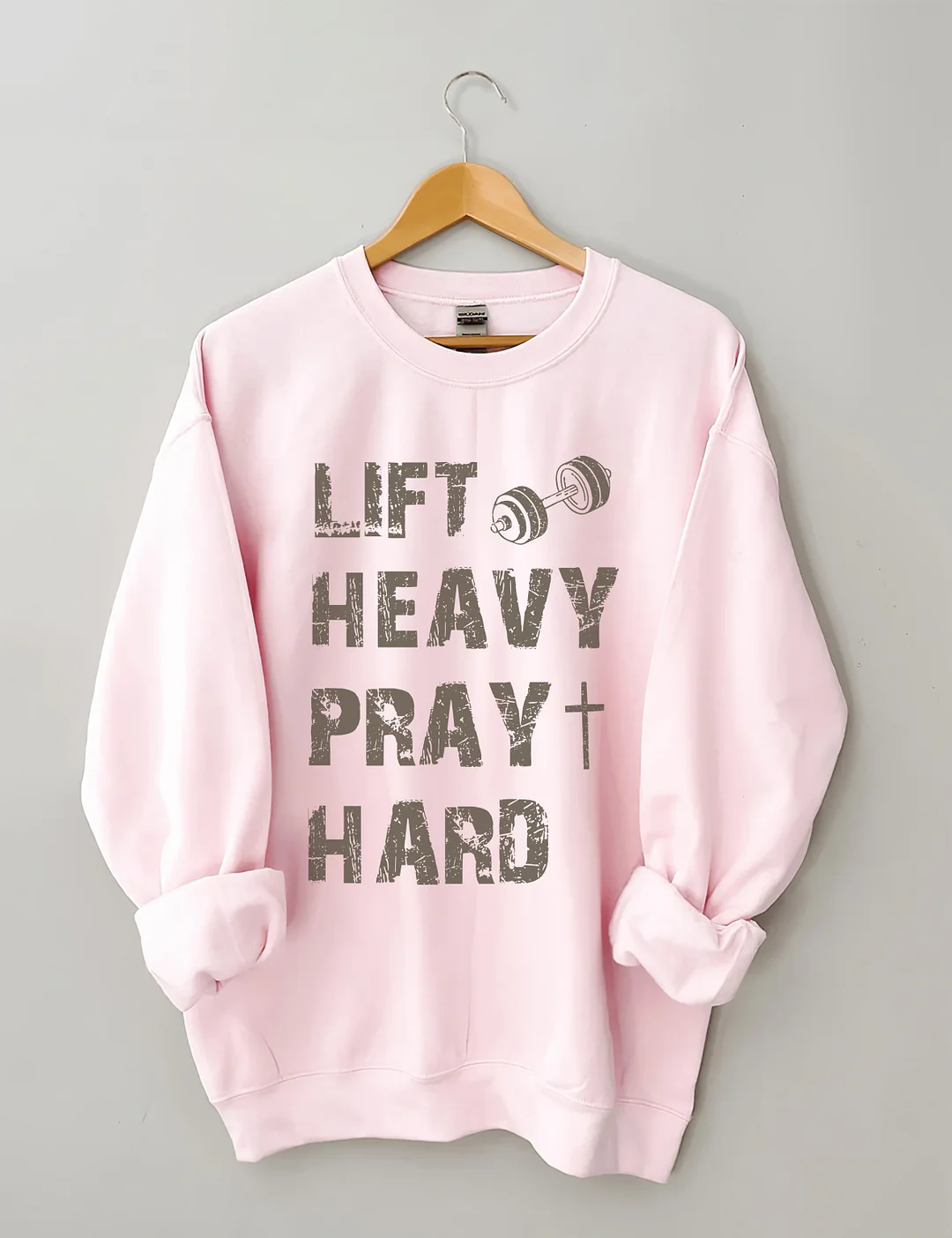 Lift Heavy Pray Hard Sweatshirt