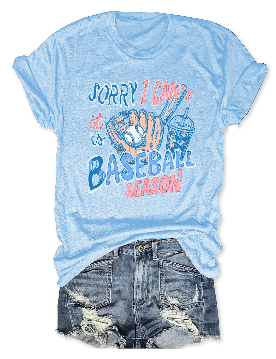 Sorry I Can't It Is Baseball Season T-shirt