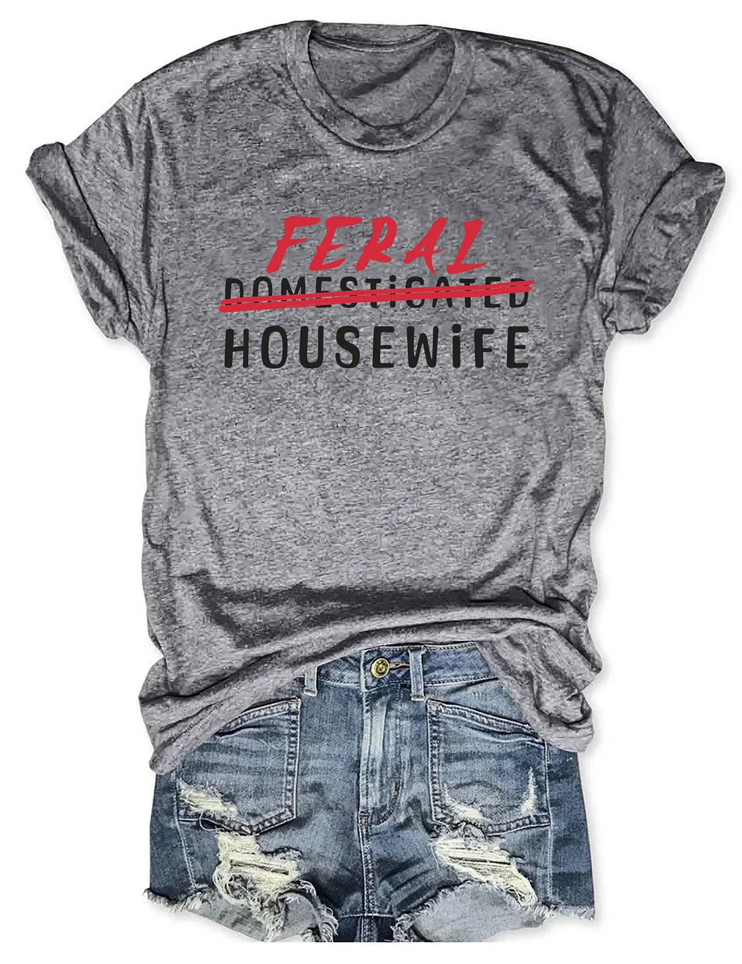 Feral Housewife T-shirt