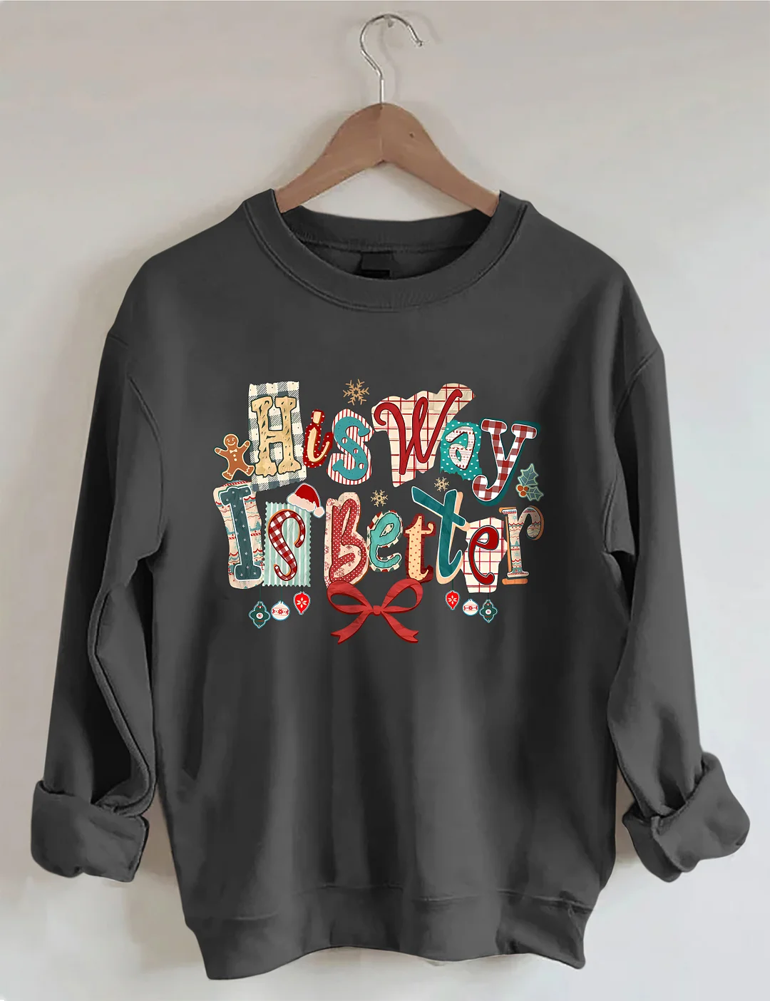 Christmas His Way Is Better Sweatshirt