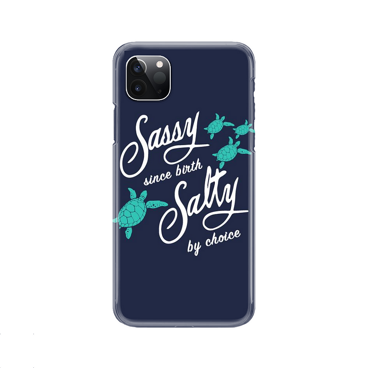 Sassy Since Birth Salty By Choice, Turtle iPhone Case