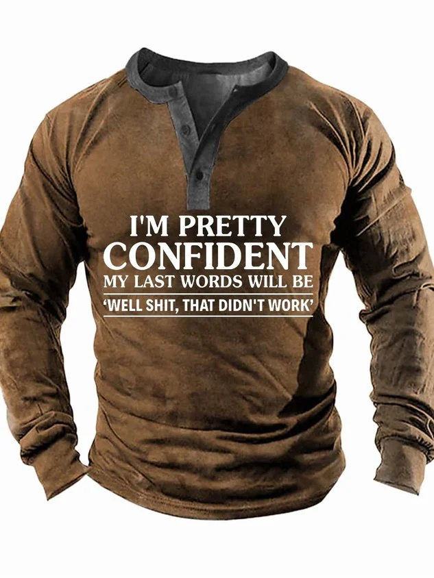 Men’s I’m Pretty Confident My Last Words Will Be Well Shit Regular Fit Half Open Collar Text Letters Casual Top socialshop