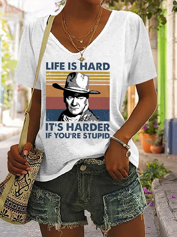Life Is Hard It's Harder If You're Stupid T Shirt