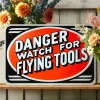 Danger Watch for Flying Tools - Vintage Metal Signs(12*16Inch) - Warning