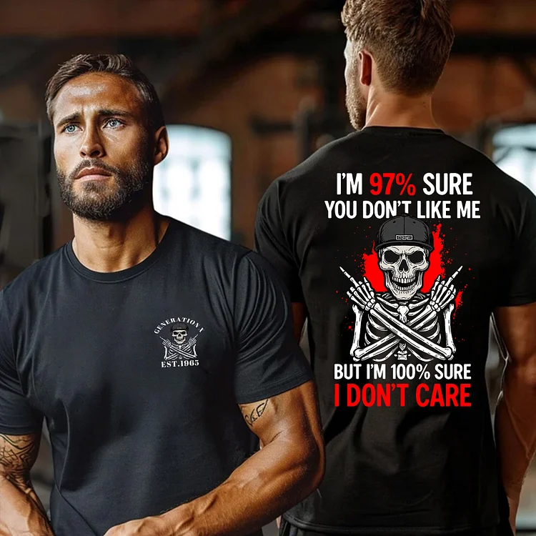 Generation X 2 Side T-shirt,I'm 97% Sure You Don't Like Me  But I'm 100% Sure I Don't Care,GenerationX Unisex T-shirts Hoodie, Custom Year Of Birth Sweatshirt