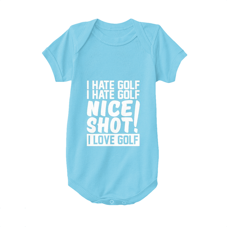 I Hate Golf Nice Shot I Love Golf, Golf Baby Onesie