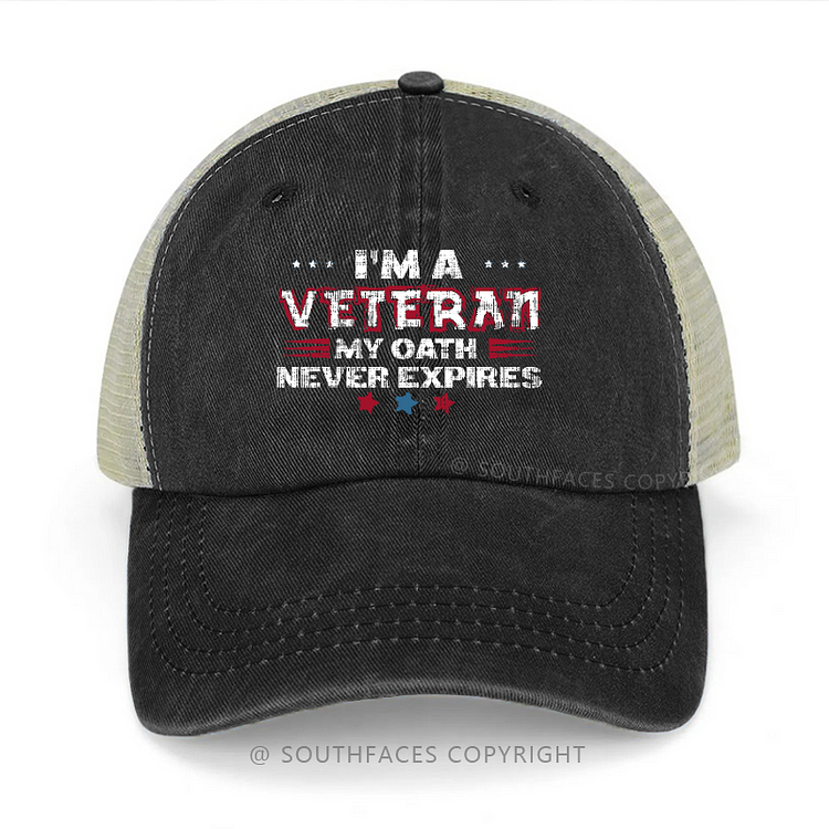 I'm A Veteran My Oath Never Expires Trucker Cap