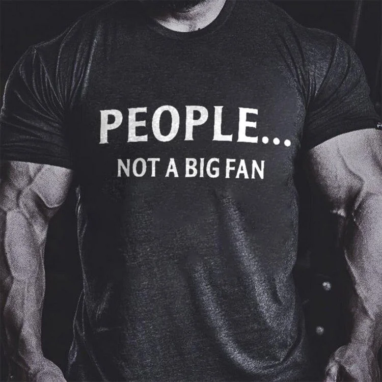 People... Not A Big Fan Print Mens T-Shirt
