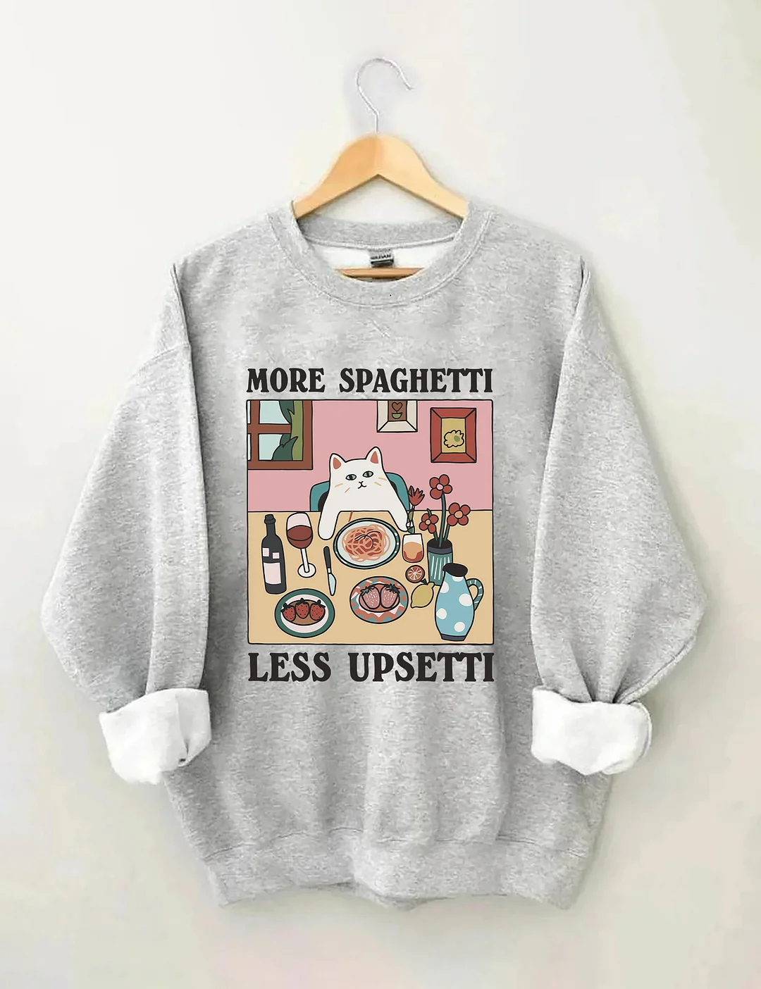 More Spaghetti Less Upsetti Cat Sweatshirt