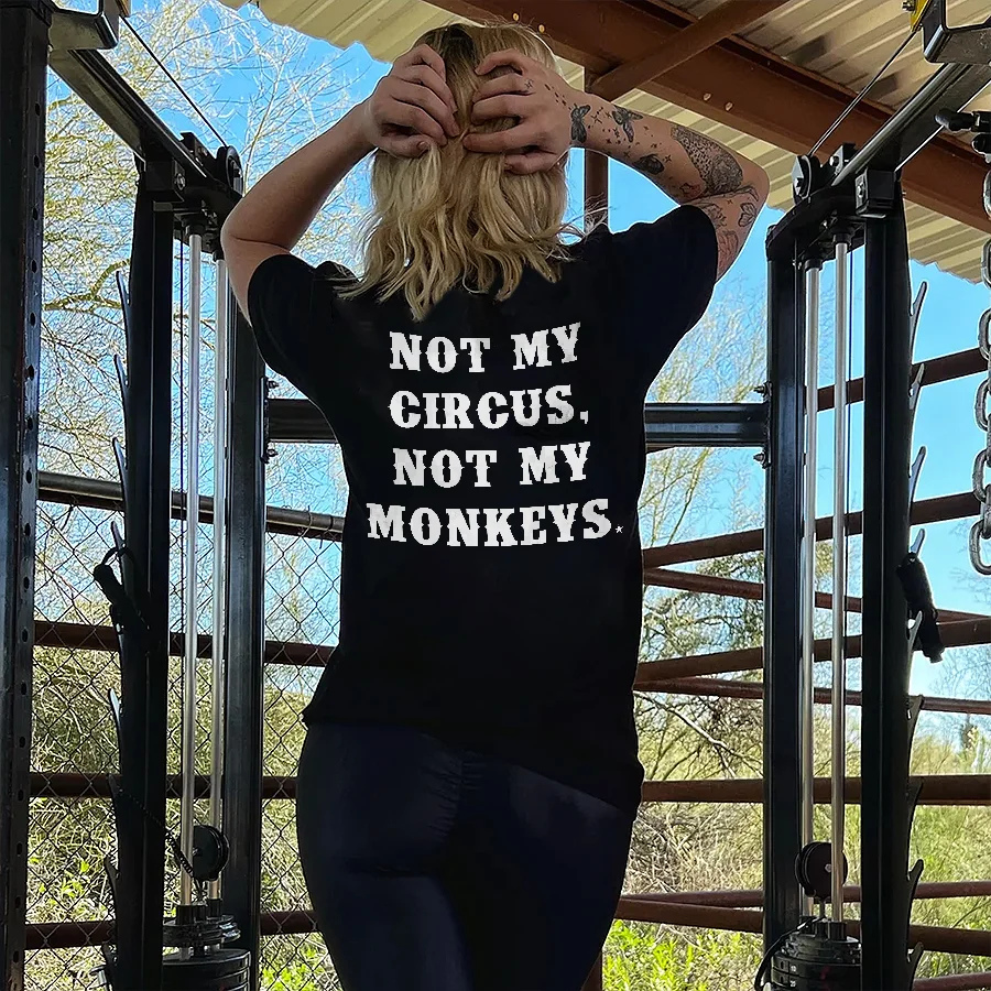 Not My Circus, Not My Monkeys T-shirt - Neojana