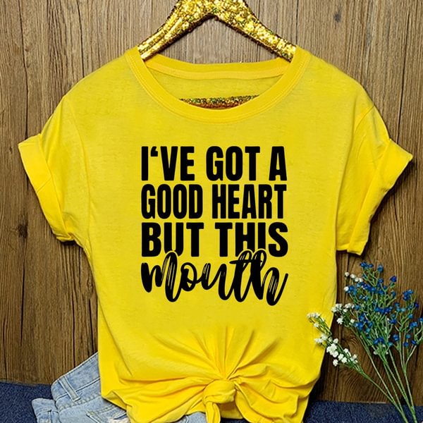 I've Got A Good Heart But This Mouth, Funny Gift Shirt , Women Gift Shirt , Funny Graphic Tee - Shop Trendy Women's Fashion | TeeYours