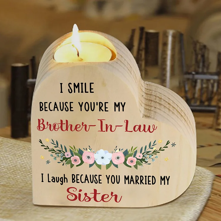 To My Brother-in-law Heart Candle Holder Wooden Candlesticks - I Smile Because You're My Brother-In-Law