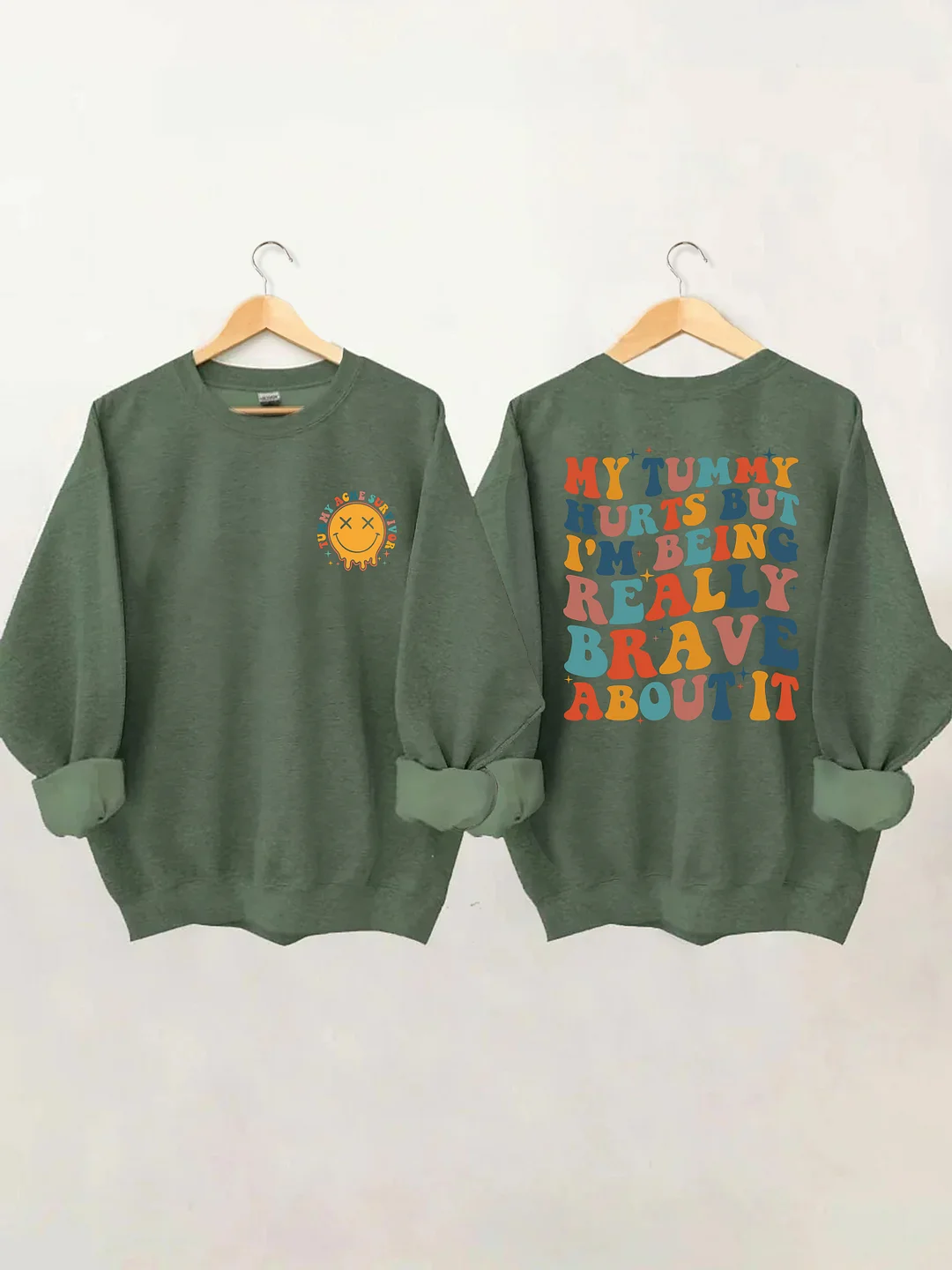 My Tummy Hurts But I'm being Really Brave About It Sweatshirt