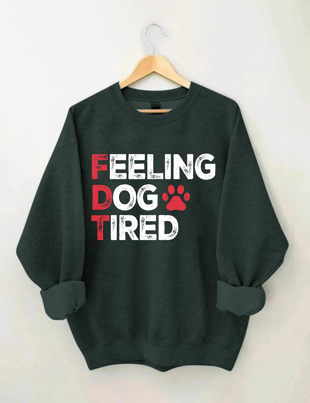 Feeling Dog Tired Sweatshirt