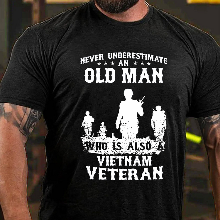 Never Underestimate An Old Man Vietnam Veteran T-shirt
