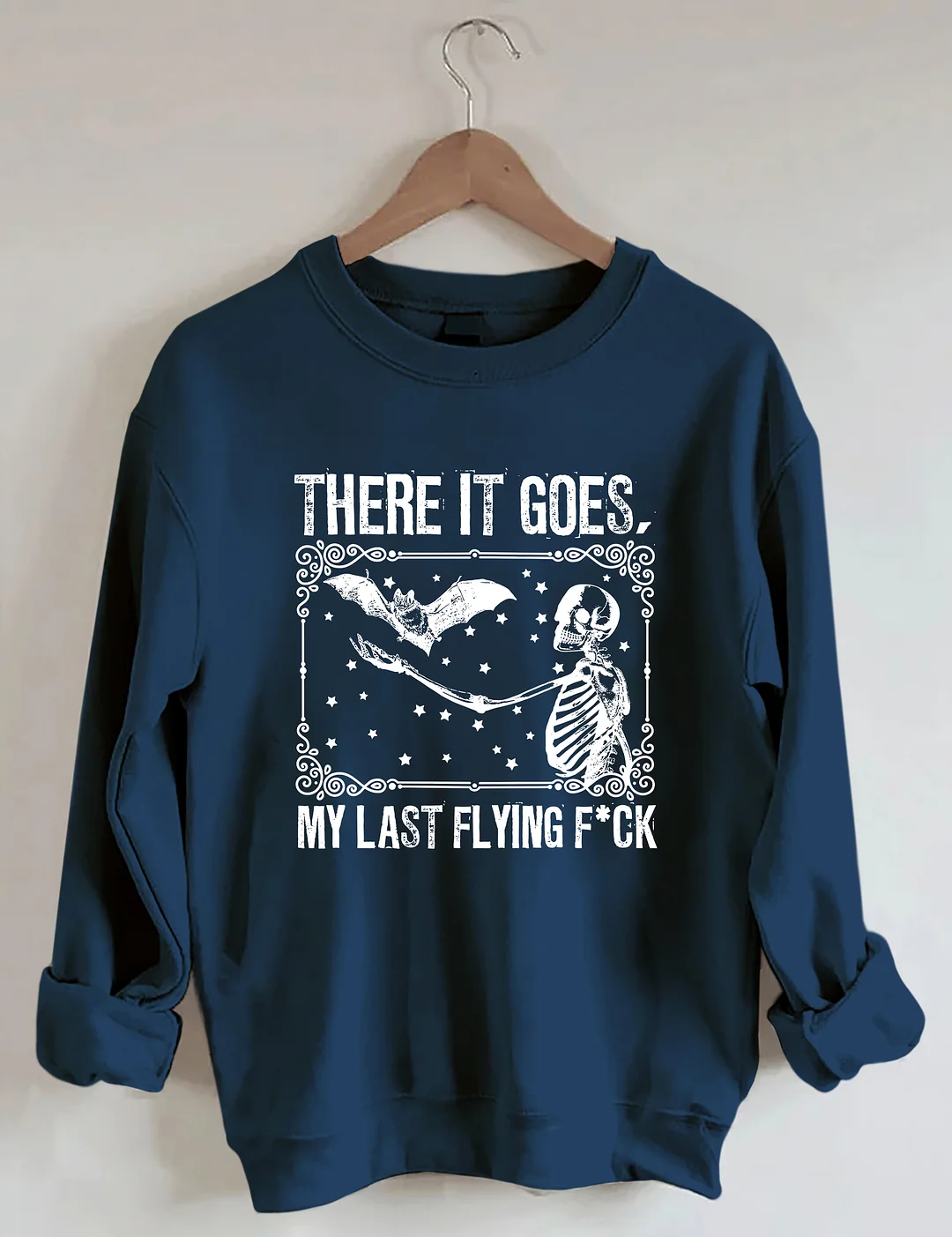 There It Goes My Last Flying Sweatshirt