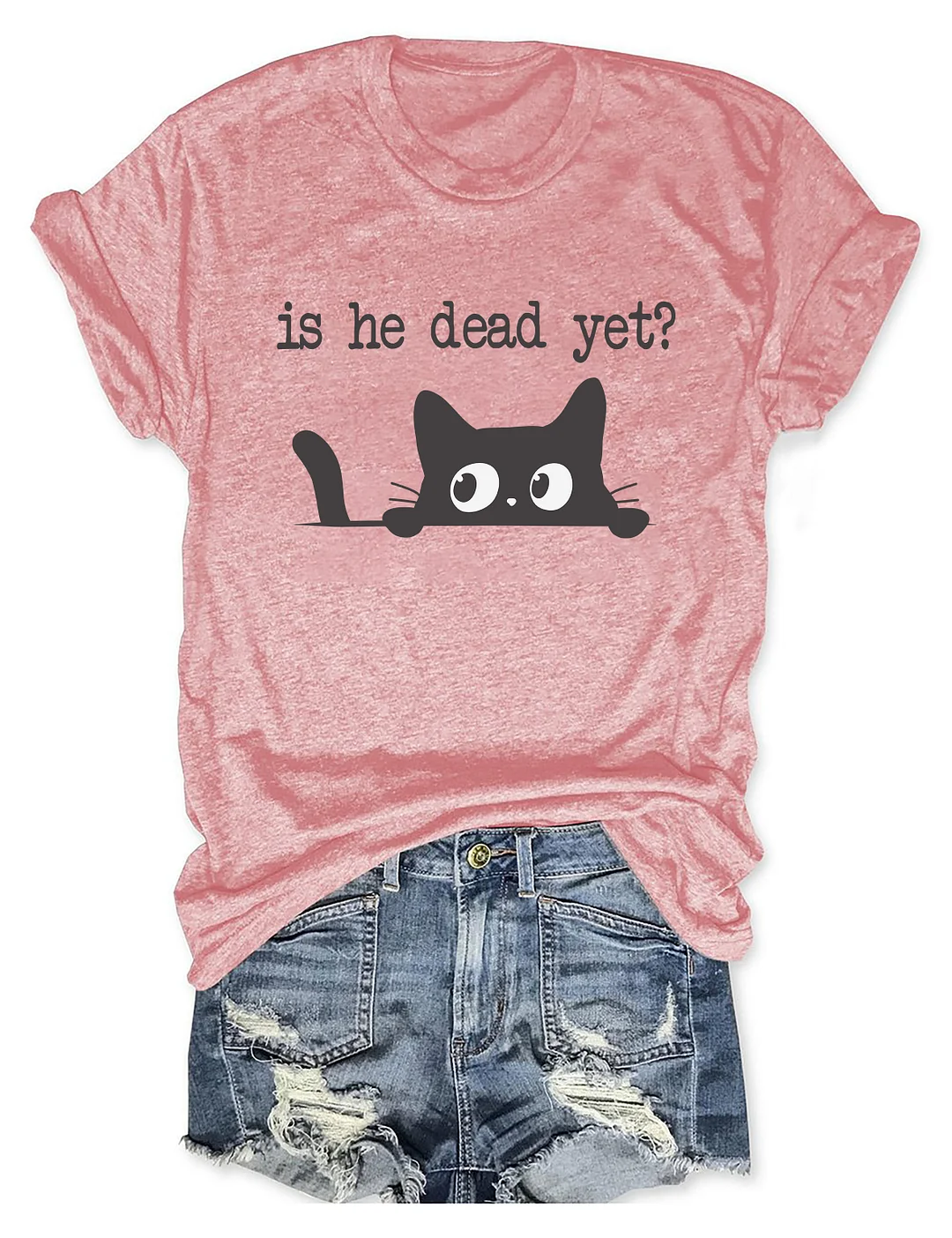 Is He Dead Yet T-Shirt