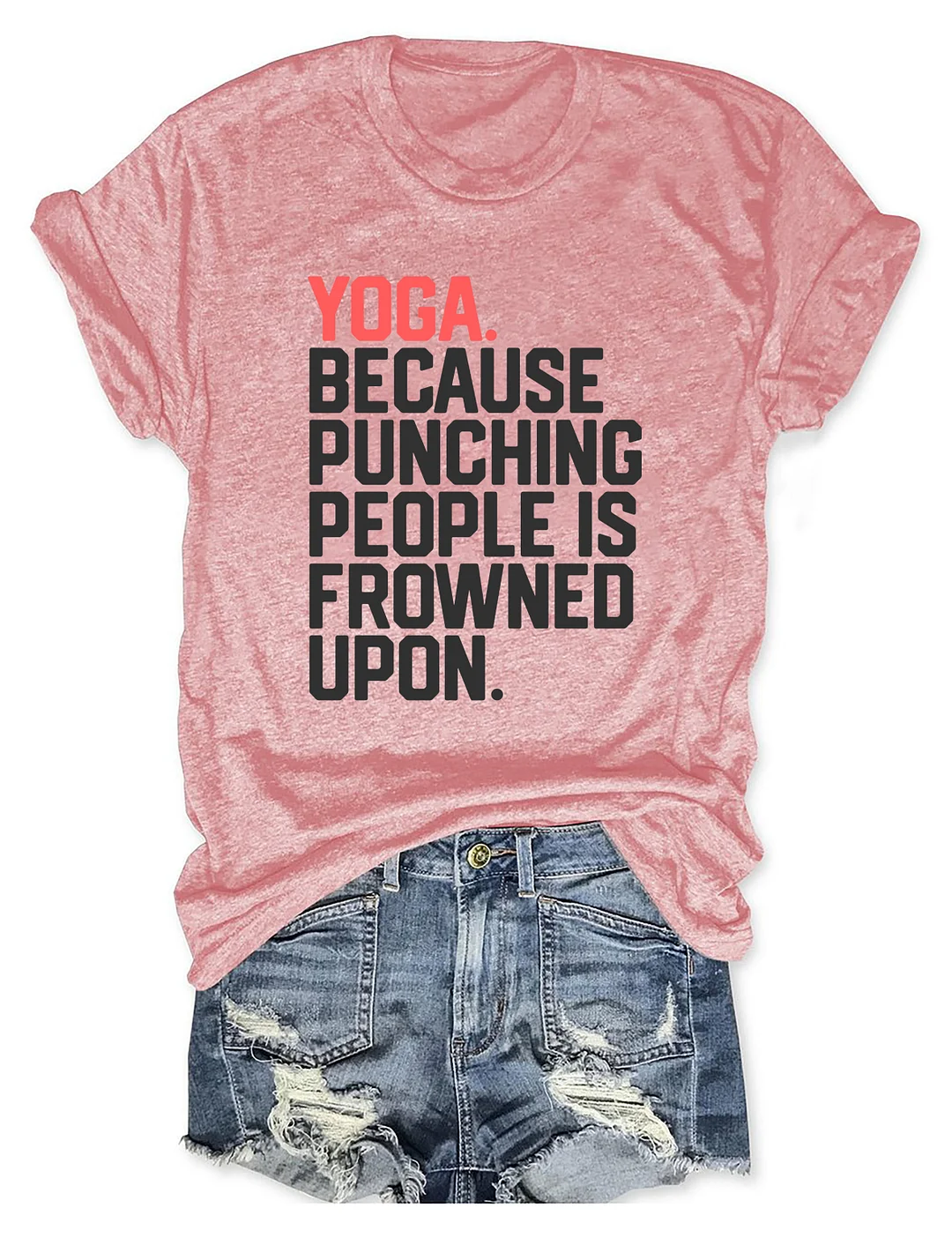 Yoga Because Punching People Is Frowned Upon T-Shirt