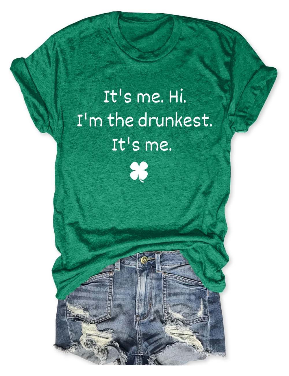 I'm The Drunkest T-Shirt
