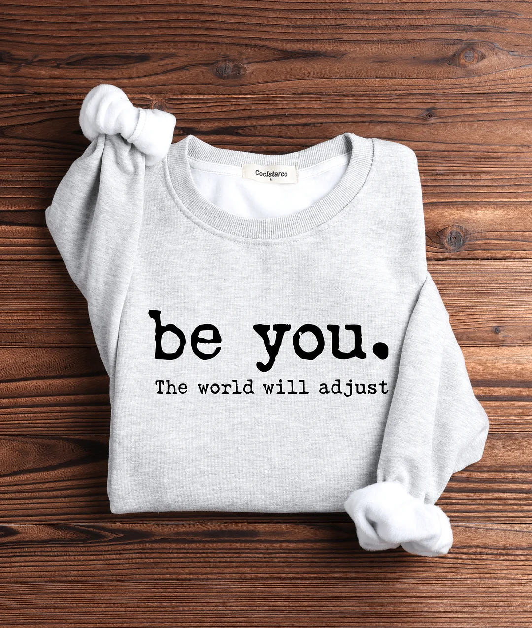 Be You The World Will Adjust Sweatshirt