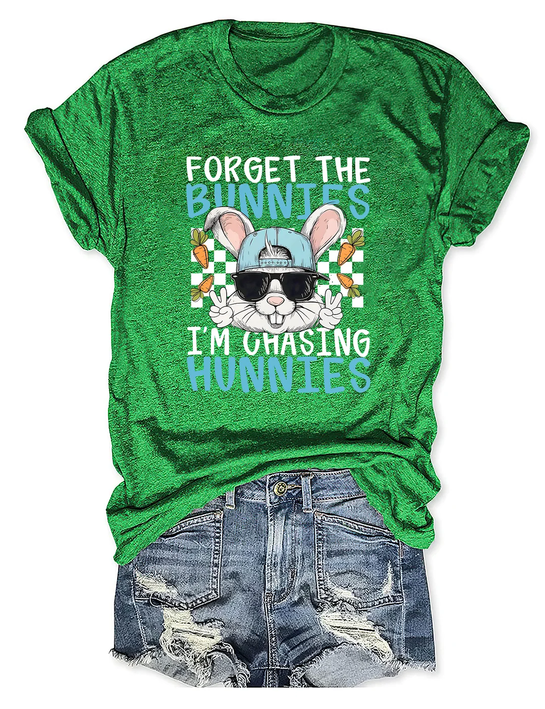 Forget The Bunnies I'm Chasing Hunnies T-shirt