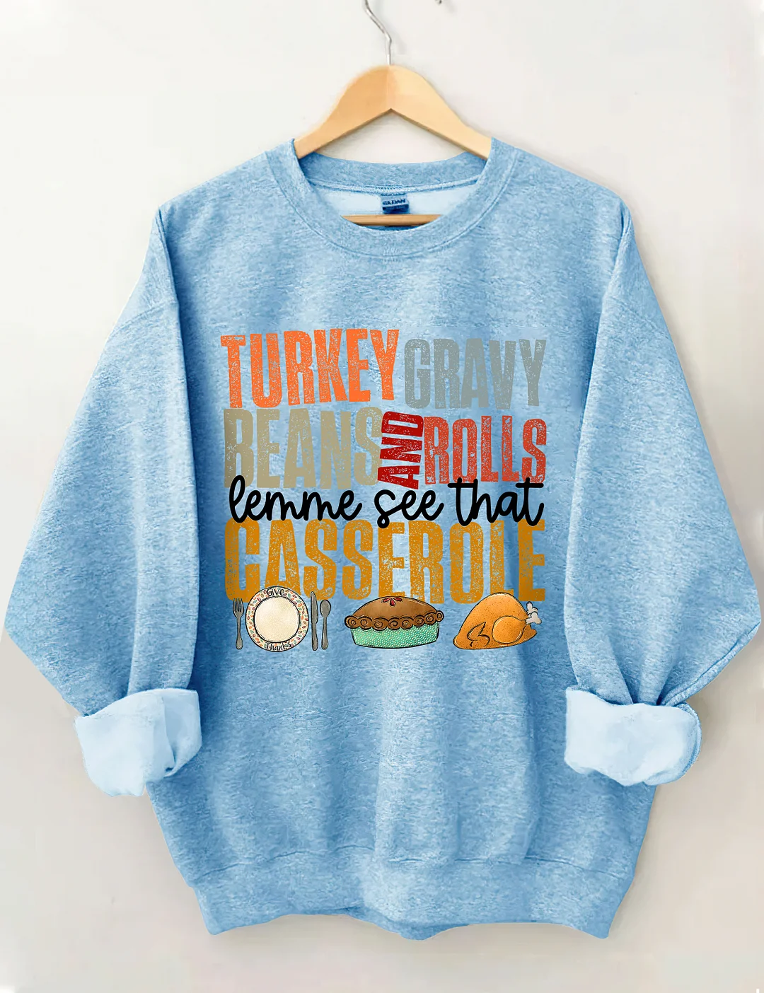 Turkey Gravy Beans And Rolls Let Me See That Casserole Sweatshirt