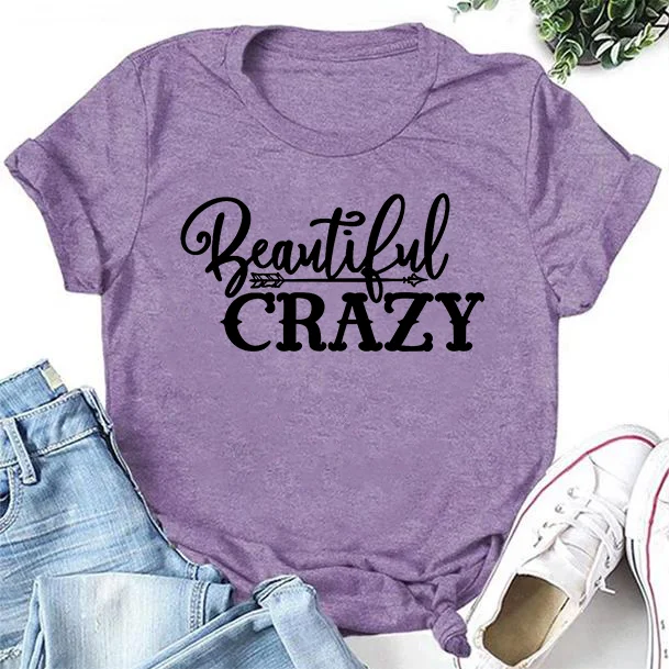 Beautiful Crazy Letter Print Women Slogan T-Shirt