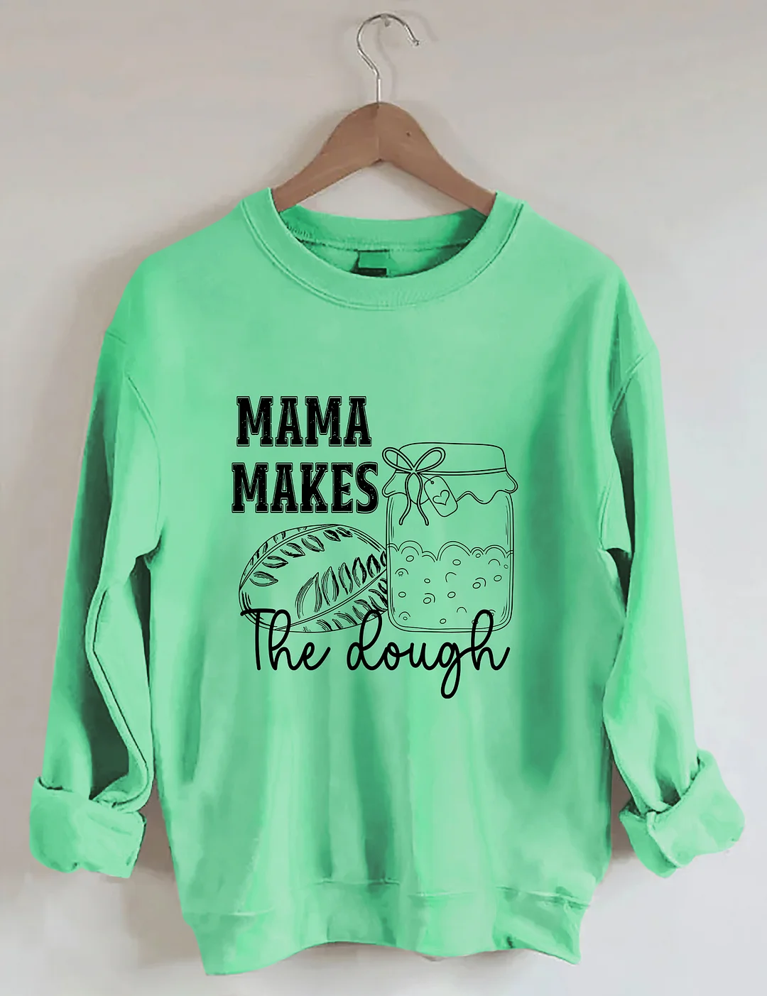 Mama Makes The Dough Sweatshirt