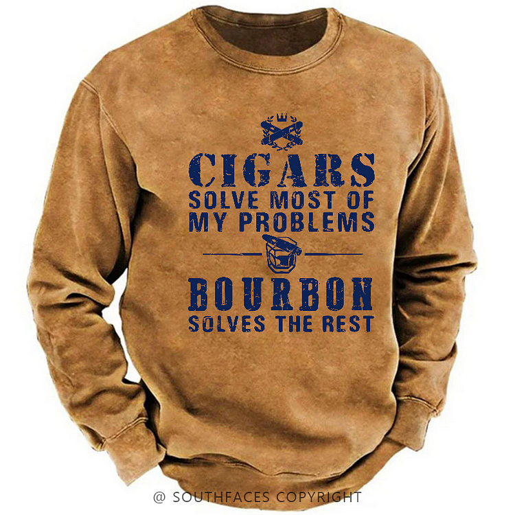 Cigars Solve Most Of My Problems Bourbon Does The Rest Sweatshirt