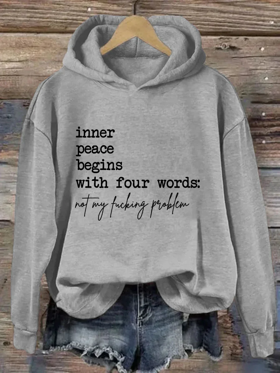Inner Peace Begins With Four Words Not My Fxxking Problem Print Hoodie