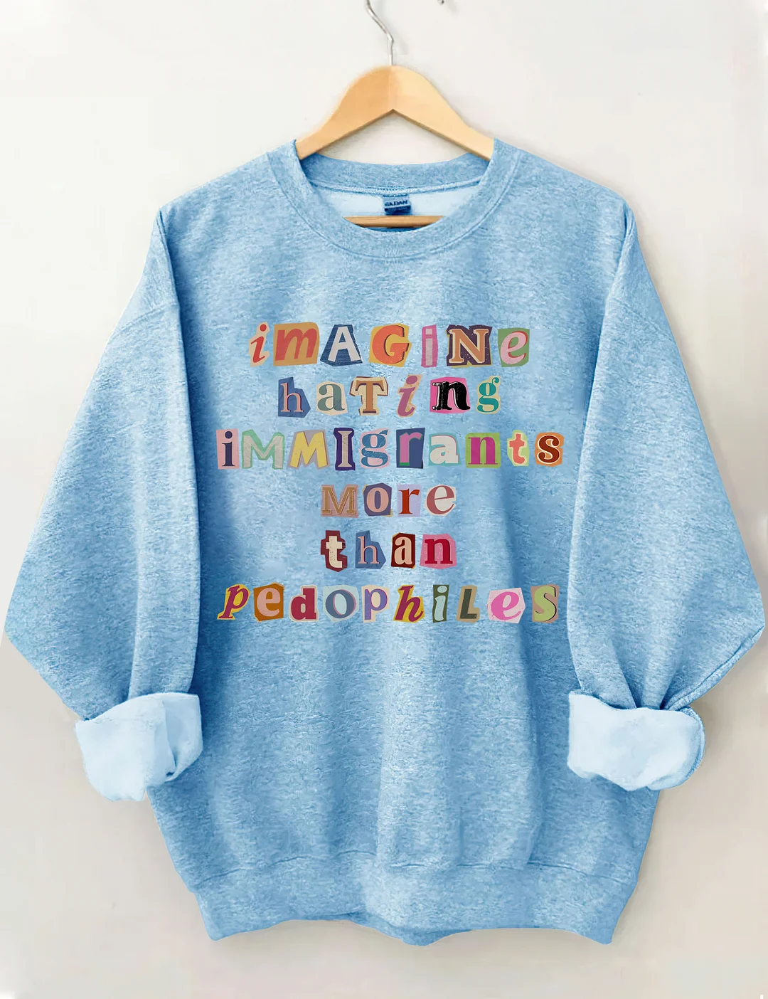 Imagine Hating Immigrants Sweatshirt