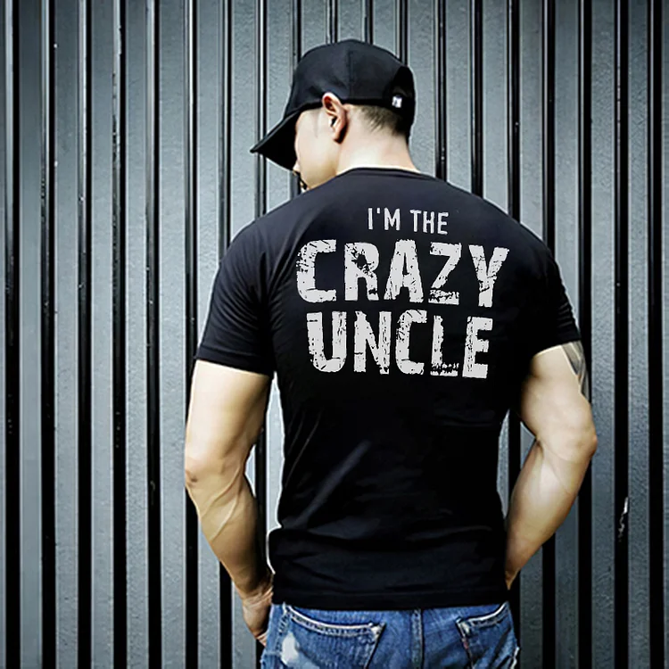 I'm the Crazy Uncle T-shirt