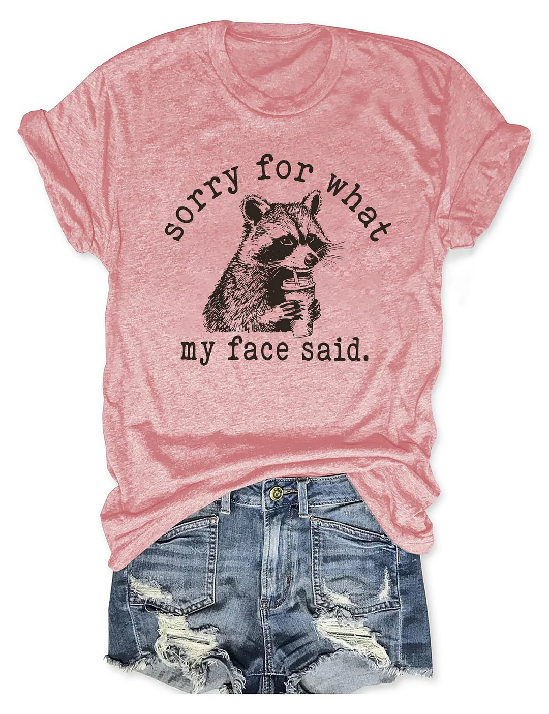 Sorry For What My Face Said T-shirt