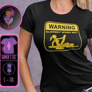 pornhint Pornhint Warning Slippery when wet Lesbian womens tshirt, BFF, Lesbian, Cuckquean, Hotwife, Unfaithful wife tshirt, swinger, hotwife, threesome, gift