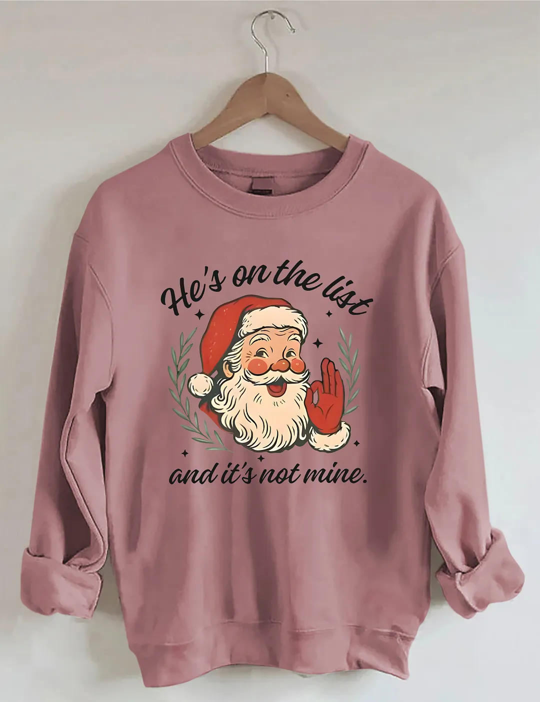 He's On The List Santa Christmas Sweatshirt