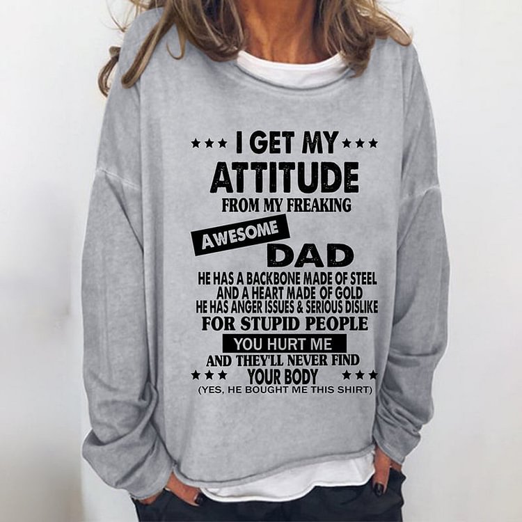 VChics I Get My Attitude From Awesome Dad Sweatshirt
