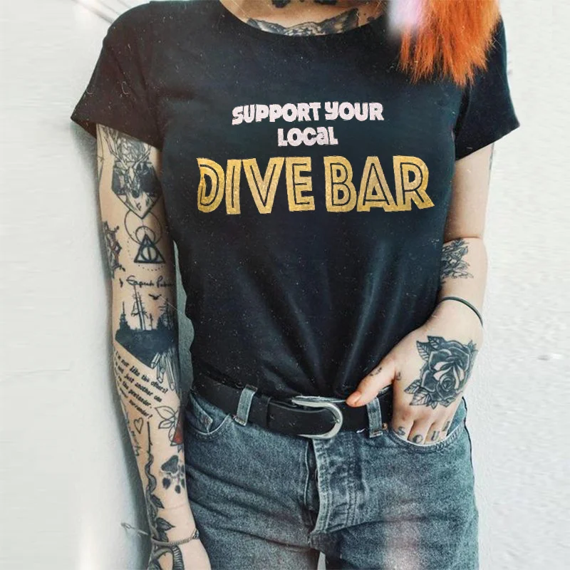 Support Your Local Dive Bar Printed Women's T-shirt -  