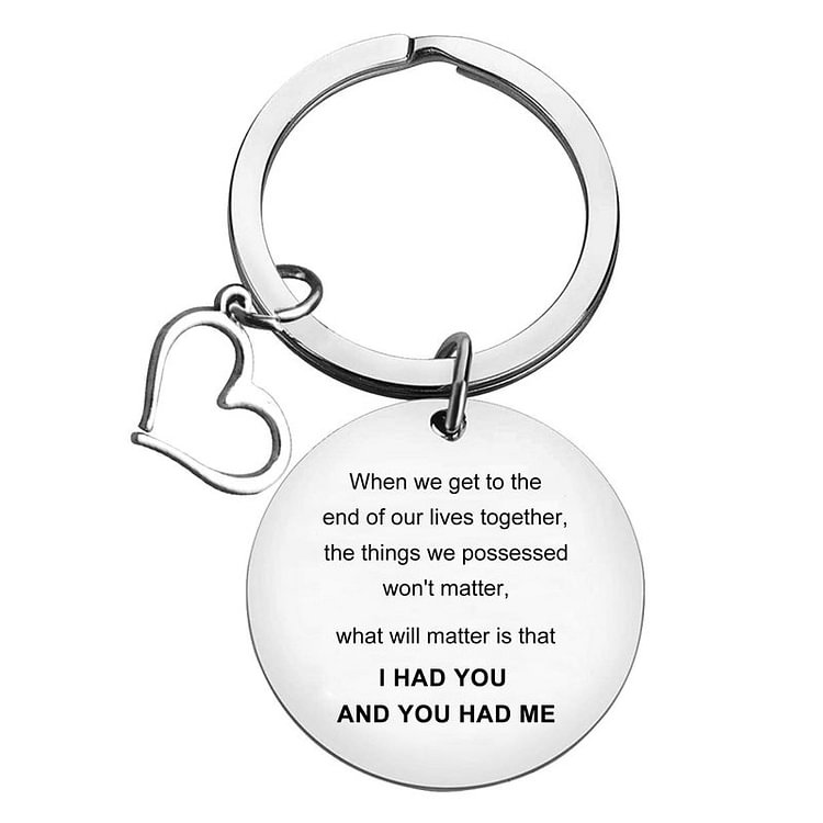 For Love - I had you and you had me Round Keychain