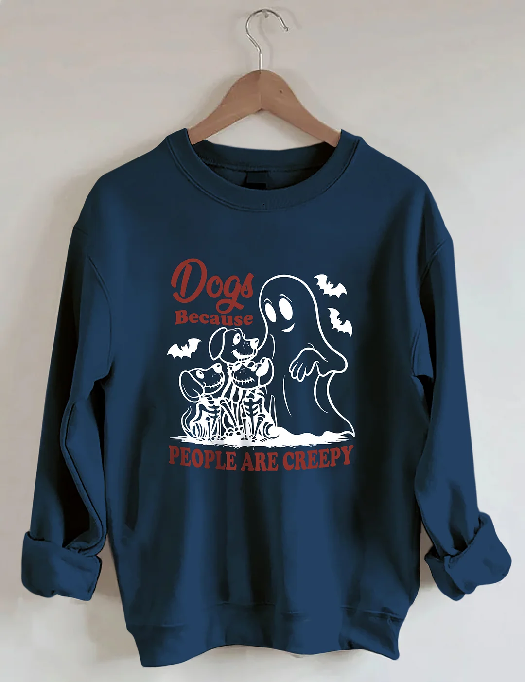 Dogs Because People Are Creepy Sweatshirt