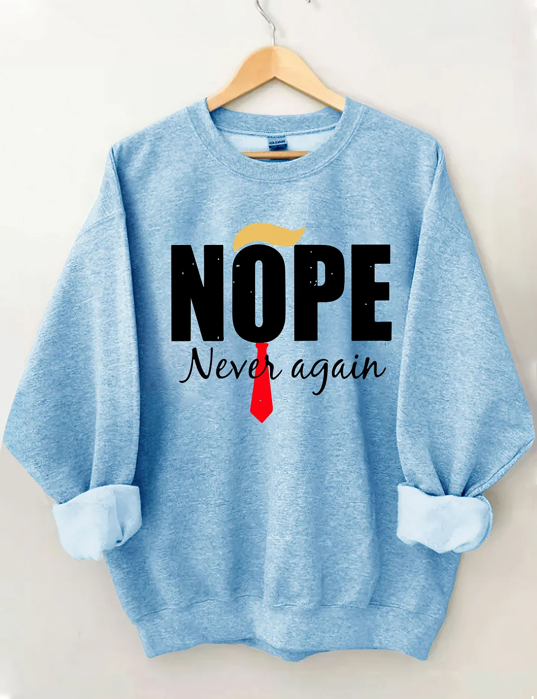 Nope Never Again Sweatshirt