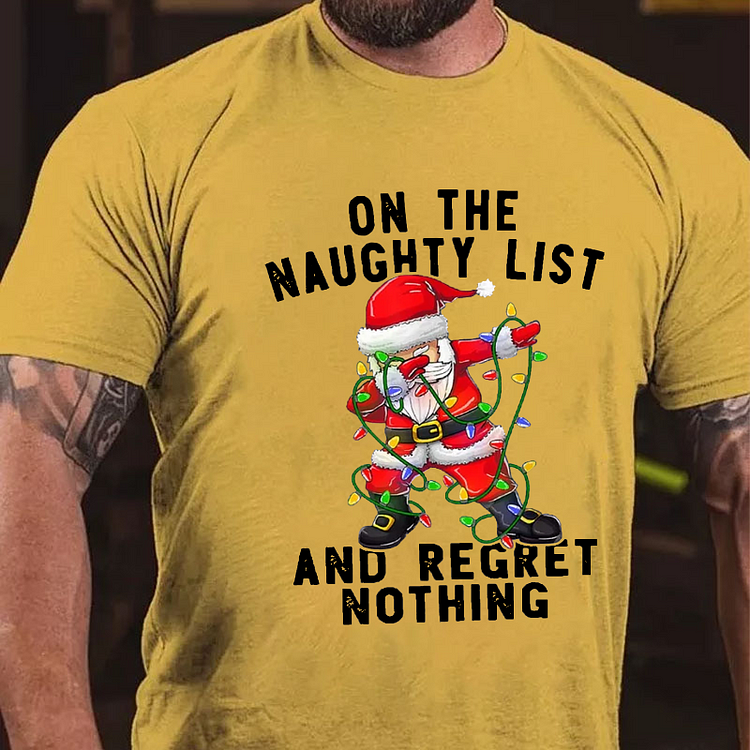 On The Naughty List And Regret Nothing Funny Men's Christmas T-shirt