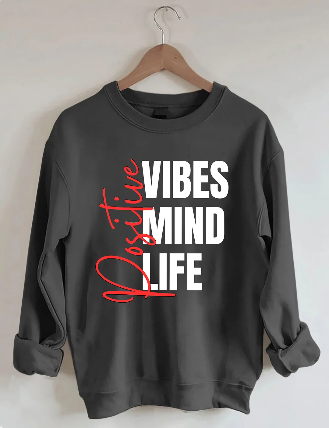 Positive Affirmations Life Mind Sweatshirt
