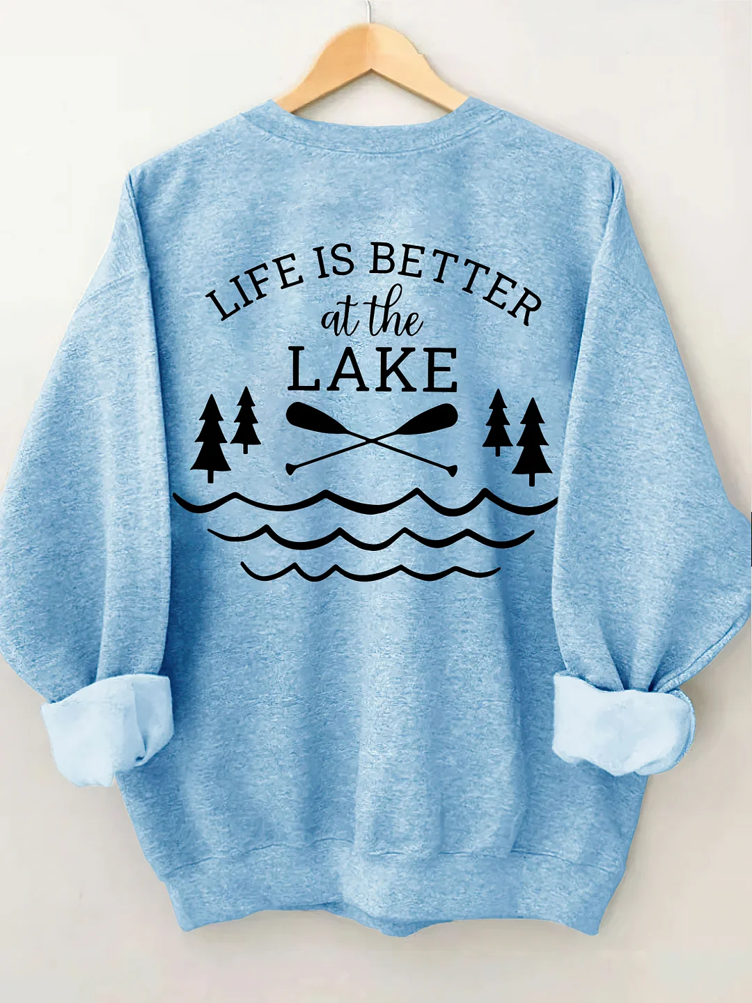 Life Is Better At The Lake Sweatshirt