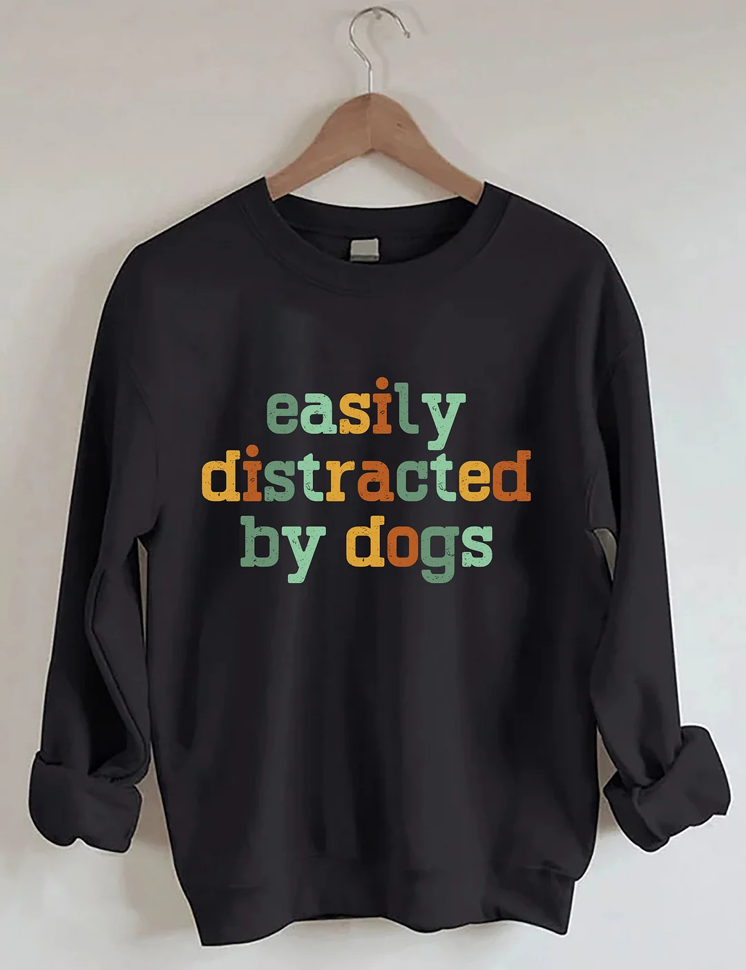 Easily Distracted By Dogs Sweatshirt