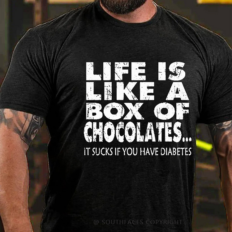 Life Is Like A Box Of Chocolates It Sucks If You Have Diabetes Sarcastic Men's T-shirt