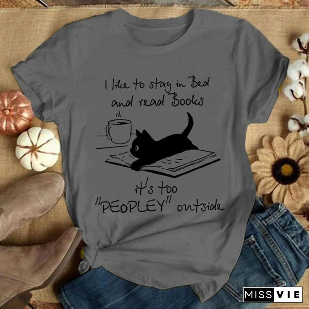 "I like to stay in bed and read books..." Cute Cat and letter Printed T Shirt for Women Funny Graphic Tee Cute Cat T-shirts Casual Plus Size S-3XL